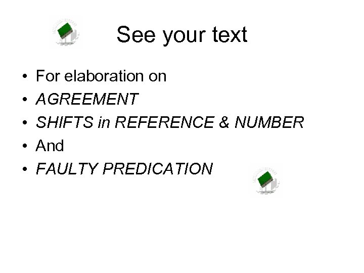 See your text • • • For elaboration on AGREEMENT SHIFTS in REFERENCE &