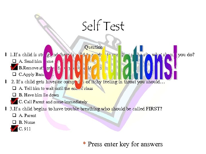 Self Test • Questions q 1. If a child is stung and there is