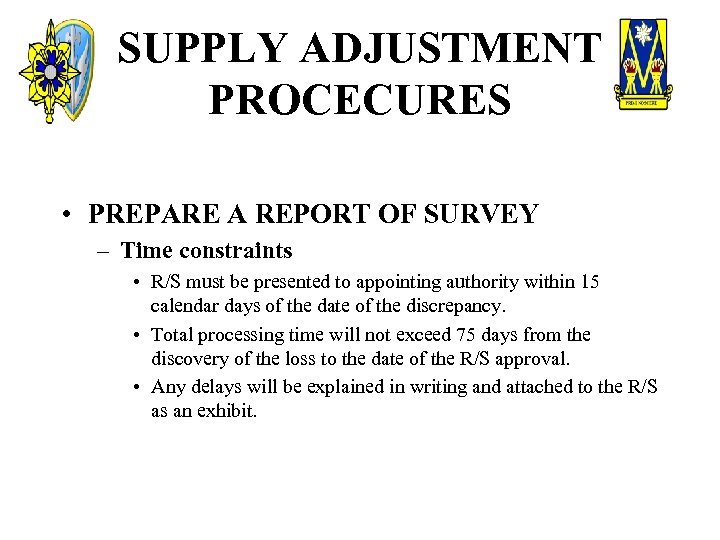 SUPPLY ADJUSTMENT PROCECURES • PREPARE A REPORT OF SURVEY – Time constraints • R/S