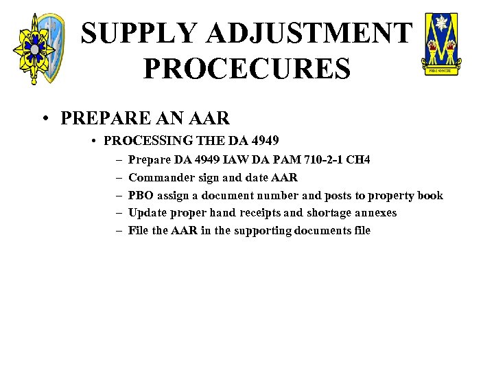 SUPPLY ADJUSTMENT PROCECURES • PREPARE AN AAR • PROCESSING THE DA 4949 – –