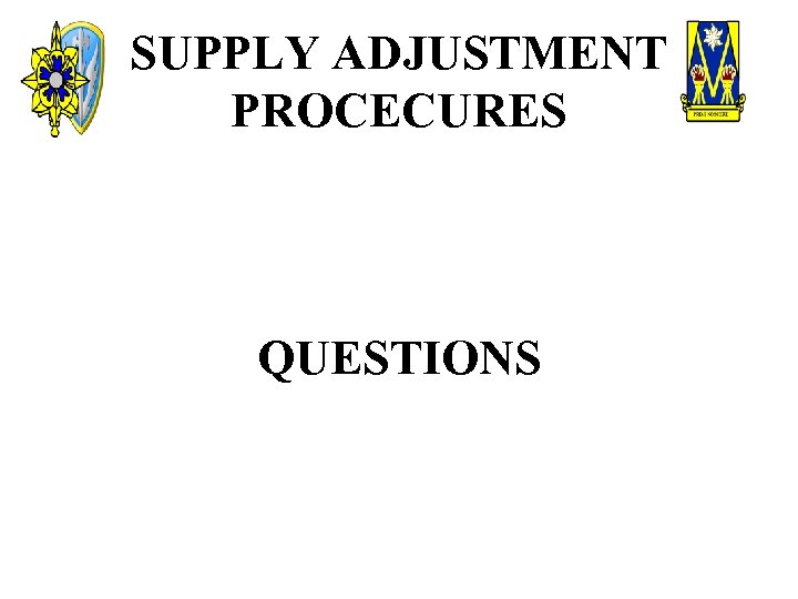 SUPPLY ADJUSTMENT PROCECURES QUESTIONS 