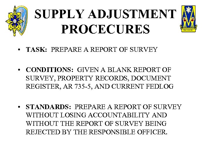 SUPPLY ADJUSTMENT PROCECURES • TASK: PREPARE A REPORT OF SURVEY • CONDITIONS: GIVEN A