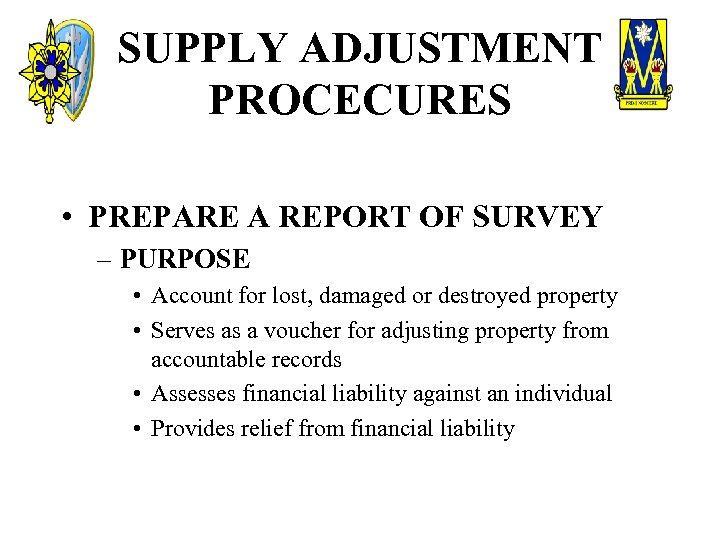 SUPPLY ADJUSTMENT PROCECURES • PREPARE A REPORT OF SURVEY – PURPOSE • Account for