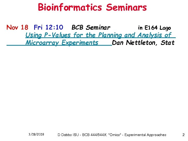 Bioinformatics Seminars Nov 18 Fri 12: 10 BCB Seminar in E 164 Lago Using