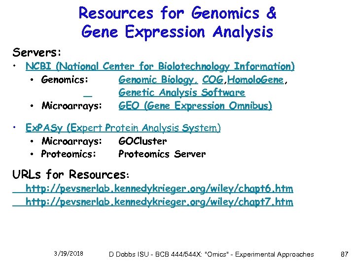 Resources for Genomics & Gene Expression Analysis Servers: • NCBI (National Center for Biolotechnology
