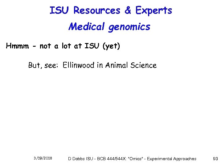 ISU Resources & Experts Medical genomics Hmmm - not a lot at ISU (yet)