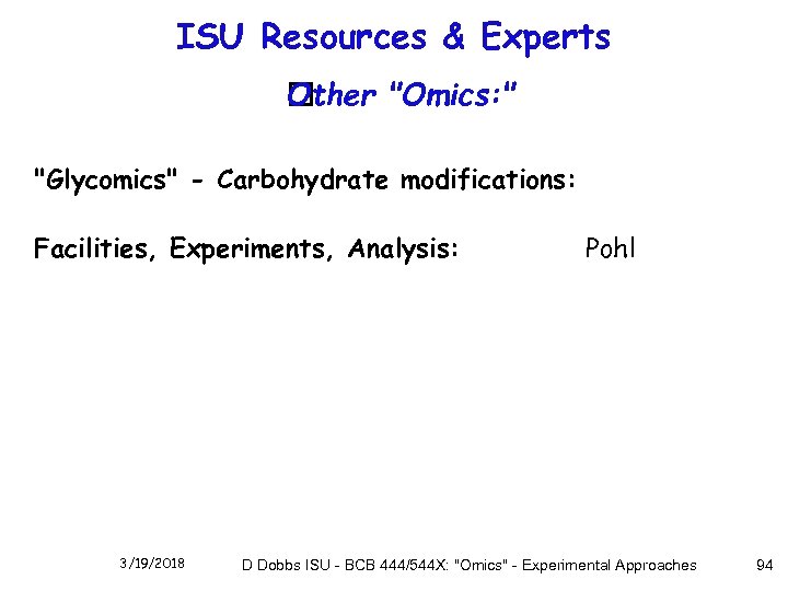 ISU Resources & Experts Other "Omics: " "Glycomics" - Carbohydrate modifications: Facilities, Experiments, Analysis: