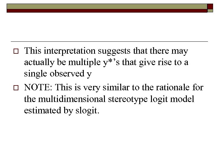 o o This interpretation suggests that there may actually be multiple y*’s that give