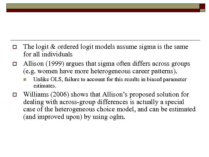 o o The logit & ordered logit models assume sigma is the same for