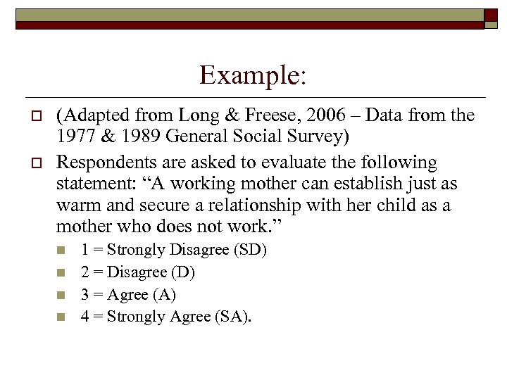 Example: o o (Adapted from Long & Freese, 2006 – Data from the 1977