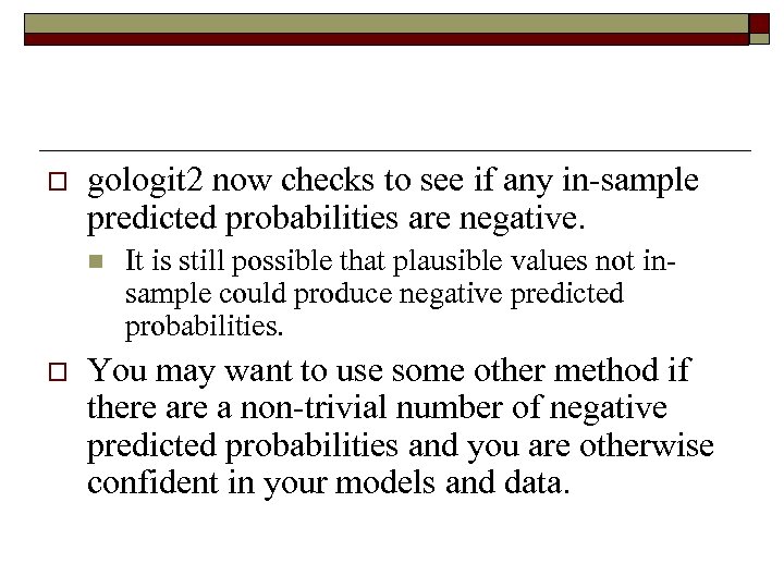 o gologit 2 now checks to see if any in-sample predicted probabilities are negative.