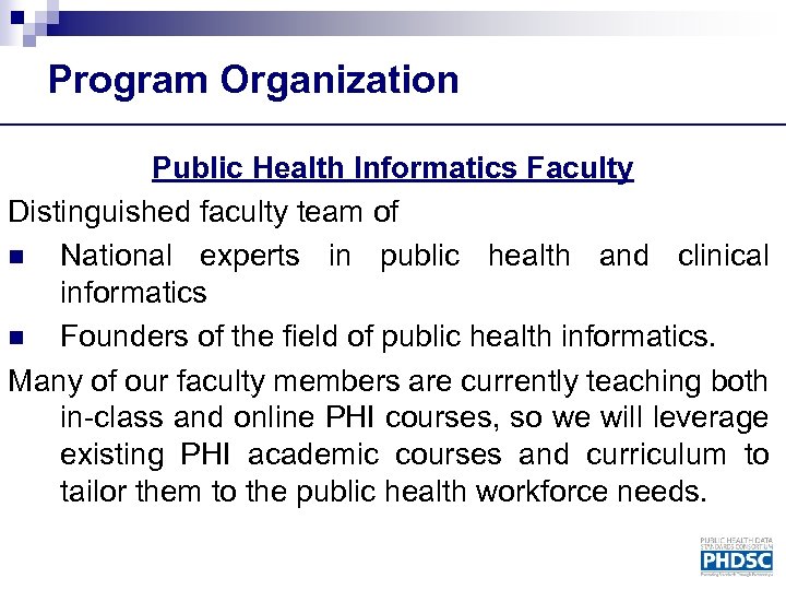 Program Organization Public Health Informatics Faculty Distinguished faculty team of n National experts in