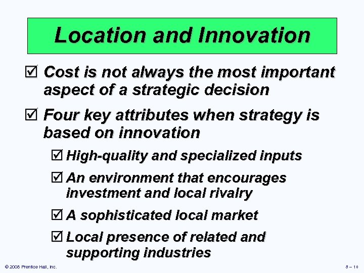 Location and Innovation þ Cost is not always the most important aspect of a