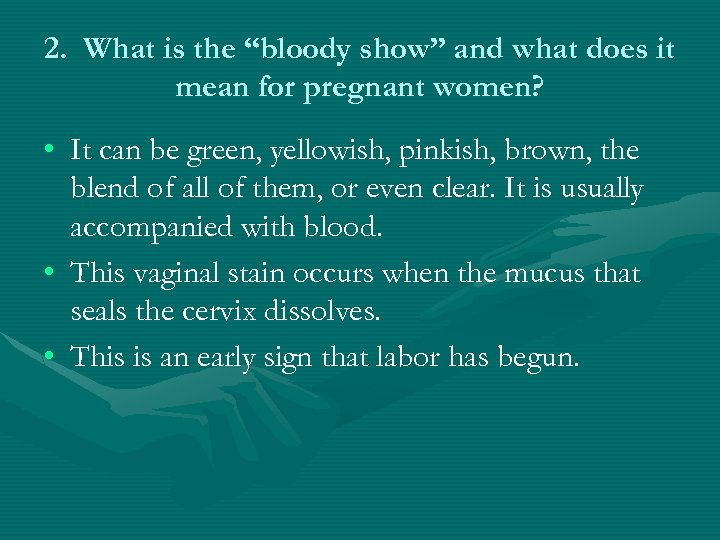 2. What is the “bloody show” and what does it mean for pregnant women?