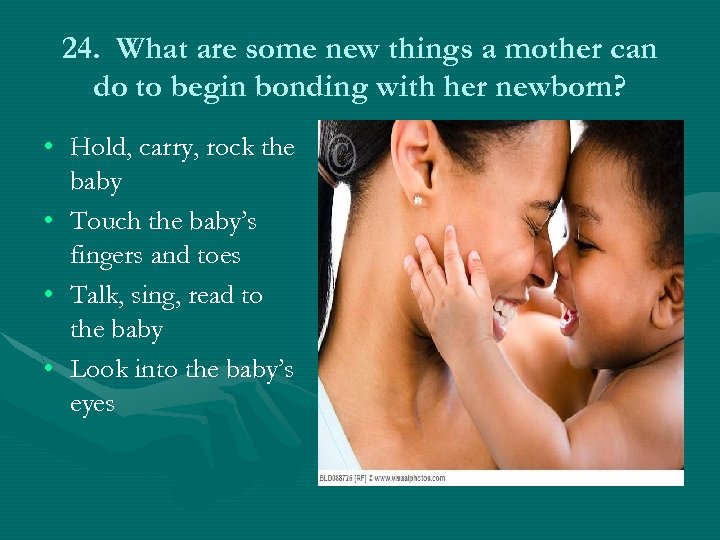 24. What are some new things a mother can do to begin bonding with