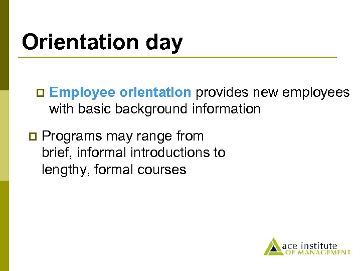 Orientation day p p Employee orientation provides new employees with basic background information Programs