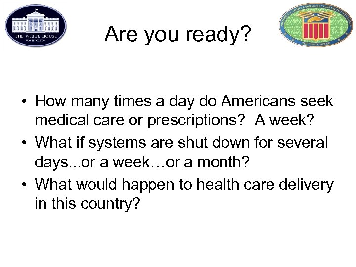 Are you ready? • How many times a day do Americans seek medical care