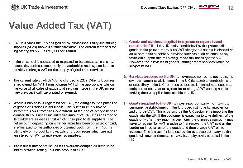 Document Classification: OFFICIAL 12 Value Added Tax (VAT) § VAT is a sales tax.
