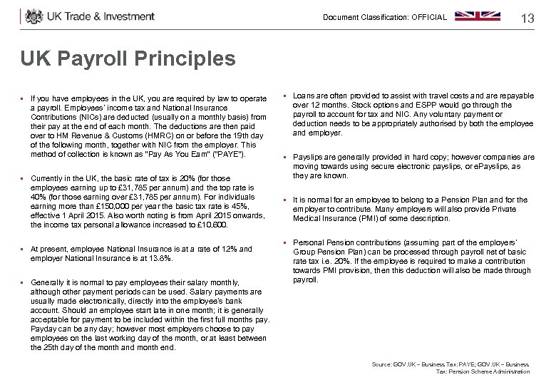 Document Classification: OFFICIAL 13 UK Payroll Principles § If you have employees in the
