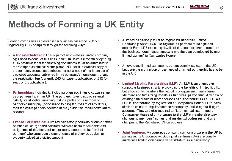 Document Classification: OFFICIAL 6 Methods of Forming a UK Entity Foreign companies can establish