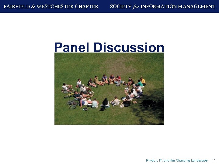 FAIRFIELD & WESTCHESTER CHAPTER SOCIETY for INFORMATION MANAGEMENT Panel Discussion Privacy, IT, and the