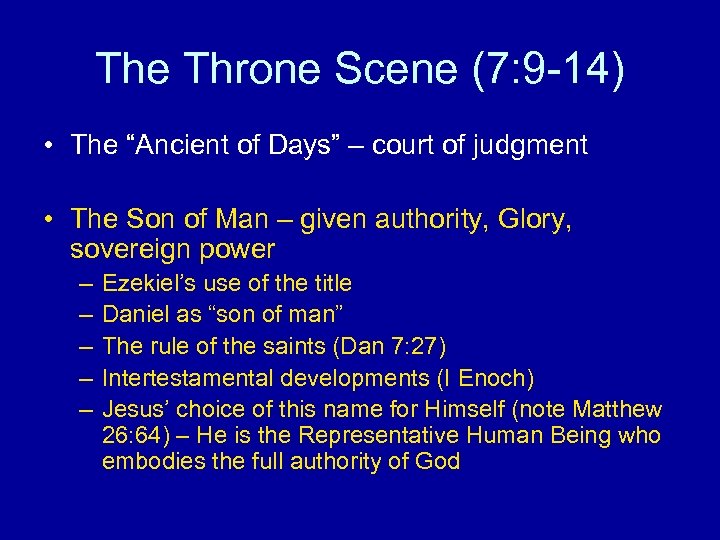 The Throne Scene (7: 9 -14) • The “Ancient of Days” – court of