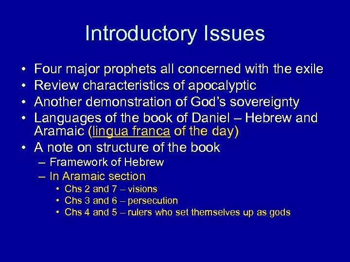 Introductory Issues • • Four major prophets all concerned with the exile Review characteristics