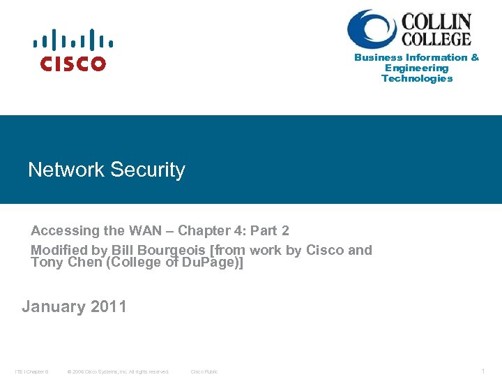 Business Information & Engineering Technologies Network Security Accessing the WAN – Chapter 4: Part