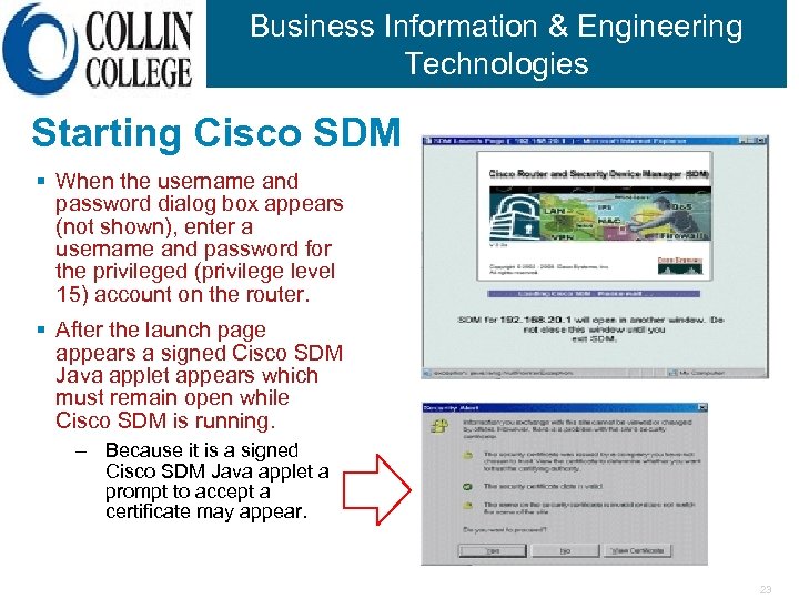 Business Information & Engineering Technologies Starting Cisco SDM § When the username and password