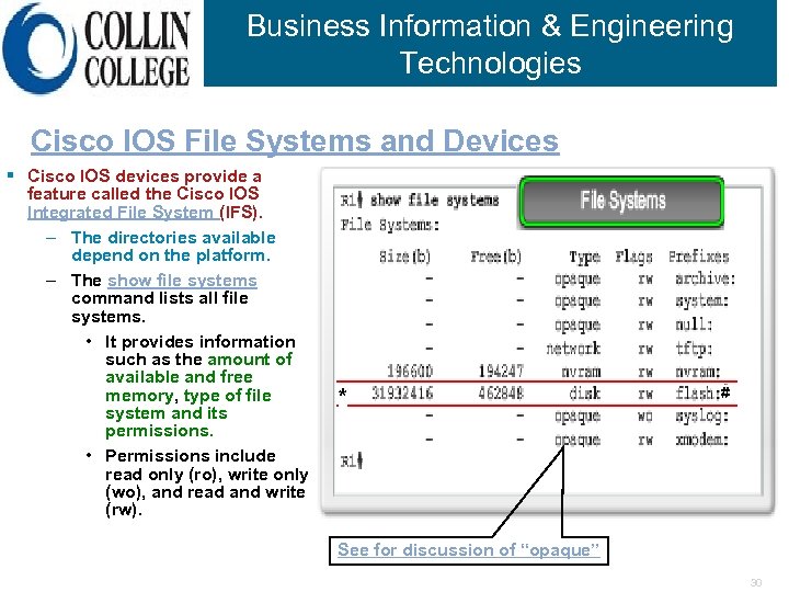 Business Information & Engineering Technologies Cisco IOS File Systems and Devices § Cisco IOS
