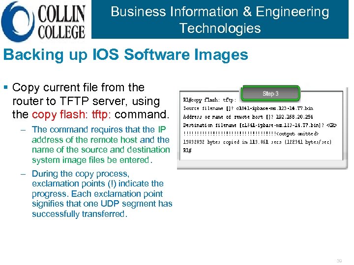 Business Information & Engineering Technologies Backing up IOS Software Images § Copy current file