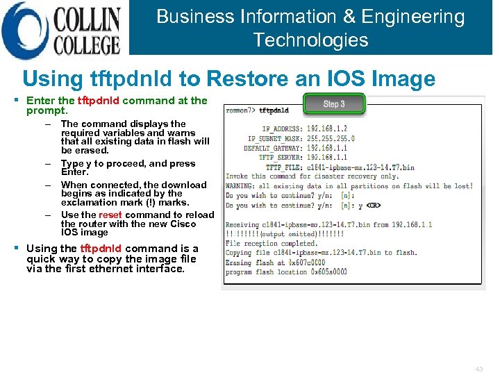 Business Information & Engineering Technologies Using tftpdnld to Restore an IOS Image § Enter