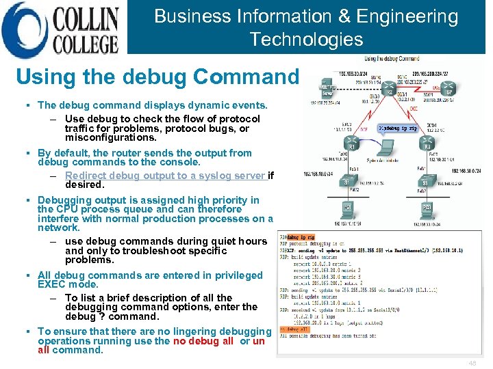 Business Information & Engineering Technologies Using the debug Command § The debug command displays