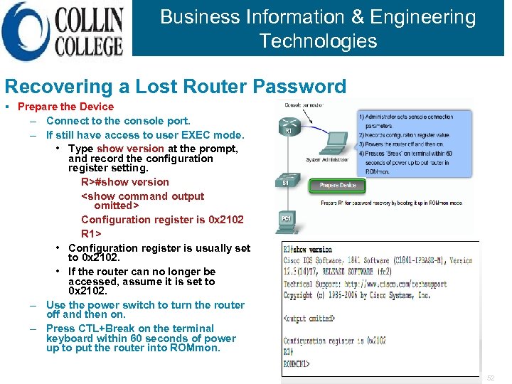 Business Information & Engineering Technologies Recovering a Lost Router Password § Prepare the Device