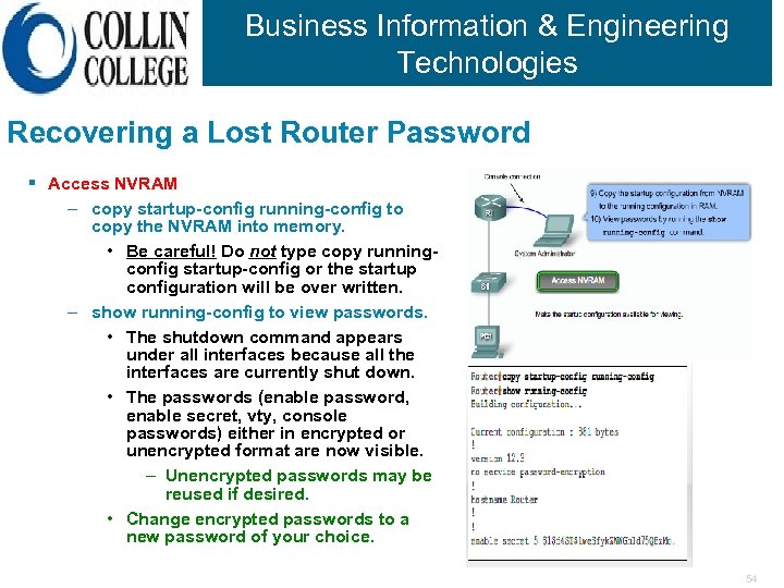 Business Information & Engineering Technologies Recovering a Lost Router Password § Access NVRAM –