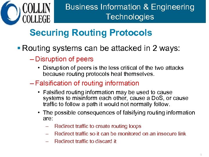 Business Information & Engineering Technologies Securing Routing Protocols § Routing systems can be attacked