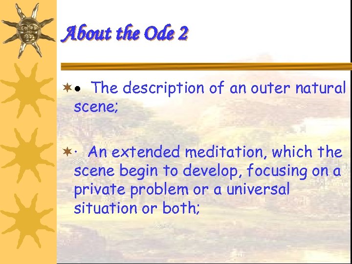 About the Ode 2 ¬· The description of an outer natural scene; ¬· An