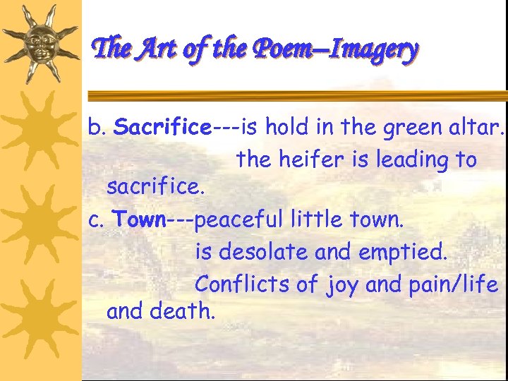 The Art of the Poem--Imagery b. Sacrifice---is hold in the green altar. the heifer
