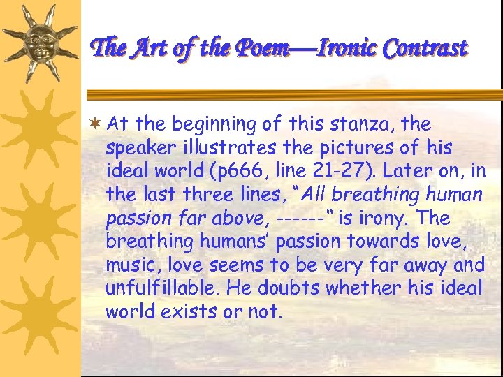 The Art of the Poem—Ironic Contrast ¬ At the beginning of this stanza, the