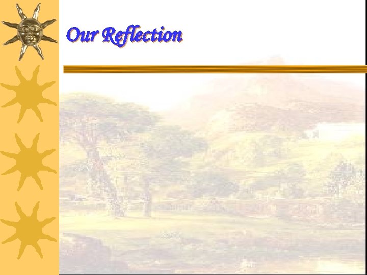 Our Reflection 