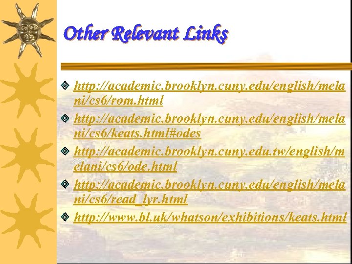 Other Relevant Links http: //academic. brooklyn. cuny. edu/english/mela ni/cs 6/rom. html http: //academic. brooklyn.