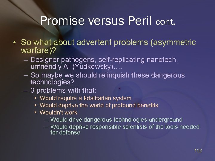 Promise versus Peril cont. • So what about advertent problems (asymmetric warfare)? – Designer