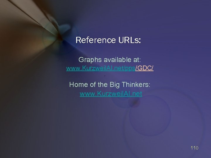 Reference URLs: Graphs available at: www. Kurzweil. AI. net/pps/GDC/ Home of the Big Thinkers: