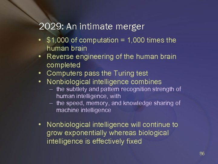 2029: An intimate merger • $1, 000 of computation = 1, 000 times the