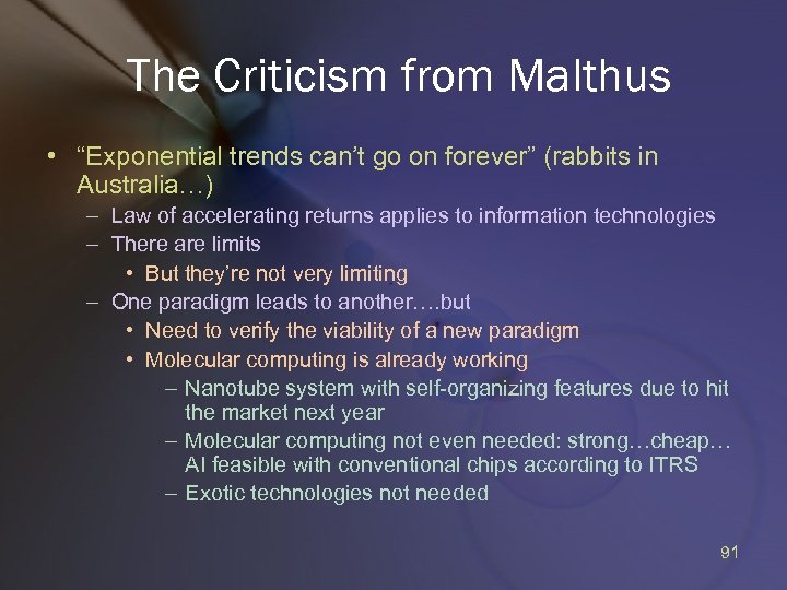 The Criticism from Malthus • “Exponential trends can’t go on forever” (rabbits in Australia…)
