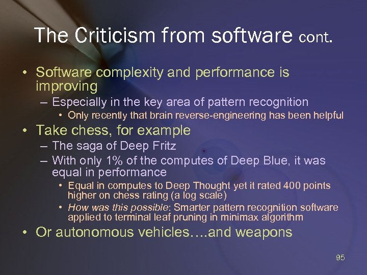 The Criticism from software cont. • Software complexity and performance is improving – Especially