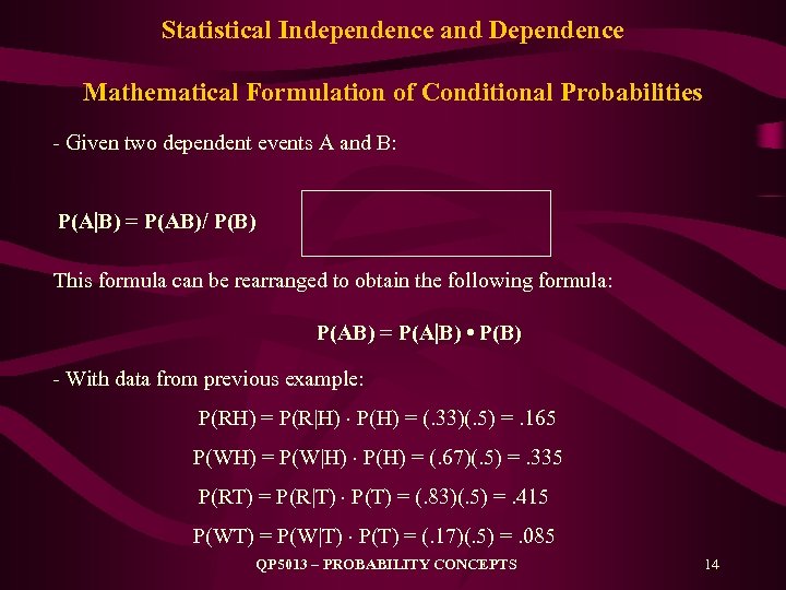 Statistical Independence and Dependence Mathematical Formulation of Conditional Probabilities - Given two dependent events
