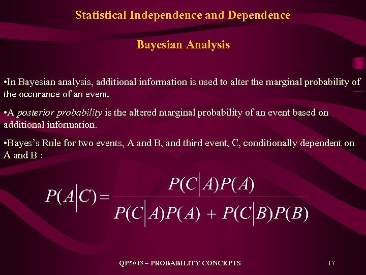 Statistical Independence and Dependence Bayesian Analysis • In Bayesian analysis, additional information is used