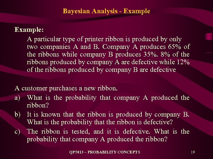 Bayesian Analysis - Example: A particular type of printer ribbon is produced by only
