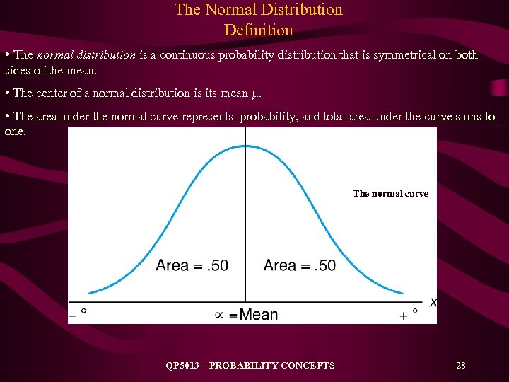 The Normal Distribution Definition • The normal distribution is a continuous probability distribution that